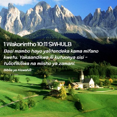Picture 02 - 1 Wakorintho 10:11 SWHULB - Basi mambo hayo yalitendeka kama mifano kwetu. - Bible Verse Picture