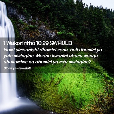Picture 02 - 1 Wakorintho 10:29 SWHULB - Nami simaanishi dhamiri zenu, bali dhamiri ya - Bible Verse Picture