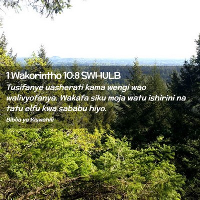 Picture 02 - 1 Wakorintho 10:8 SWHULB - Tusifanye uasherati kama wengi wao walivyofanya. - Bible Verse Picture