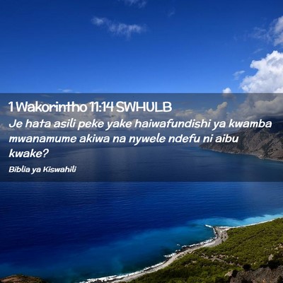Picture 02 - 1 Wakorintho 11:14 SWHULB - Je hata asili peke yake haiwafundishi ya kwamba - Bible Verse Picture