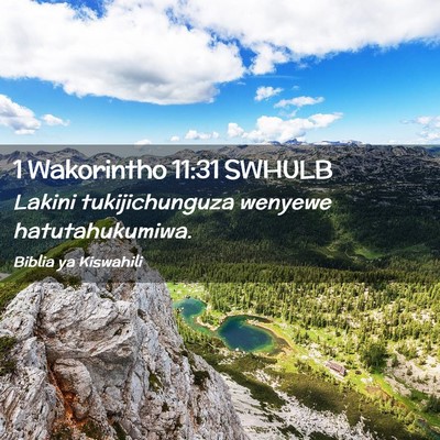 Picture 02 - 1 Wakorintho 11:31 SWHULB - Lakini tukijichunguza wenyewe - Bible Verse Picture