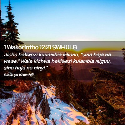 Picture 02 - 1 Wakorintho 12:21 SWHULB - Jicho haliwezi kuuambia mkono, “sina haja na - Bible Verse Picture