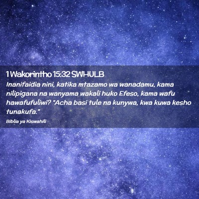 Picture 02 - 1 Wakorintho 15:32 SWHULB - Inanifaidia nini, katika mtazamo wa wanadamu, - Bible Verse Picture