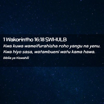 Picture 02 - 1 Wakorintho 16:18 SWHULB - Kwa kuwa wameifurahisha roho yangu na yenu. Kwa - Bible Verse Picture