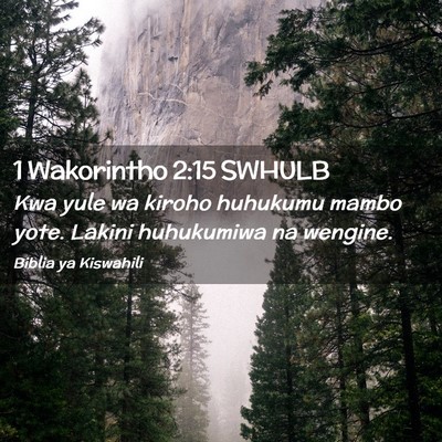 Picture 02 - 1 Wakorintho 2:15 SWHULB - Kwa yule wa kiroho huhukumu mambo yote. Lakini - Bible Verse Picture
