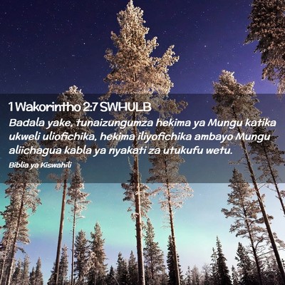Picture 02 - 1 Wakorintho 2:7 SWHULB - Badala yake, tunaizungumza hekima ya Mungu katika - Bible Verse Picture
