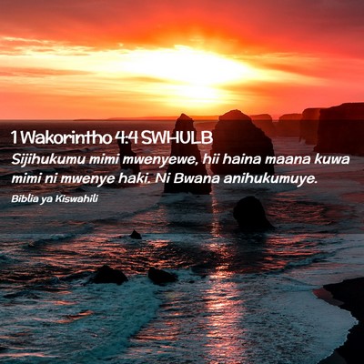 Picture 02 - 1 Wakorintho 4:4 SWHULB - Sijihukumu mimi mwenyewe, hii haina maana kuwa - Bible Verse Picture