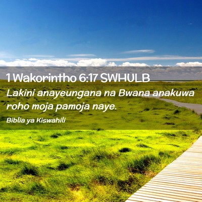 Picture 02 - 1 Wakorintho 6:17 SWHULB - Lakini anayeungana na Bwana anakuwa roho moja - Bible Verse Picture