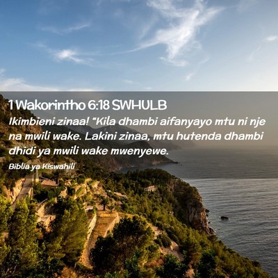 Picture 02 - 1 Wakorintho 6:18 SWHULB - Ikimbieni zinaa! “Kila dhambi aifanyayo mtu ni - Bible Verse Picture