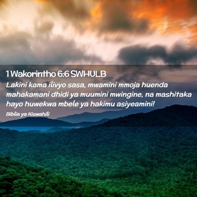 Picture 02 - 1 Wakorintho 6:6 SWHULB - Lakini kama ilivyo sasa, mwamini mmoja huenda - Bible Verse Picture