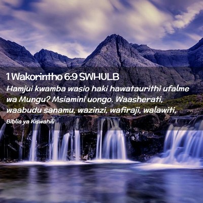 Picture 02 - 1 Wakorintho 6:9 SWHULB - Hamjui kwamba wasio haki hawataurithi ufalme wa - Bible Verse Picture