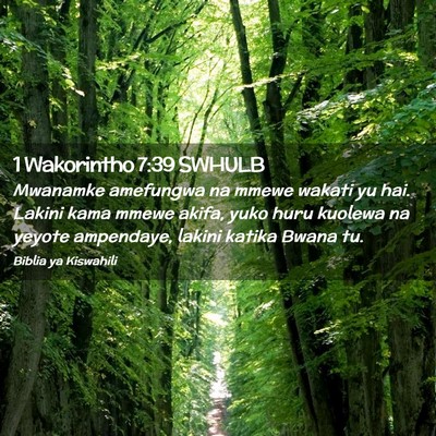 Picture 02 - 1 Wakorintho 7:39 SWHULB - Mwanamke amefungwa na mmewe wakati yu hai. Lakini - Bible Verse Picture
