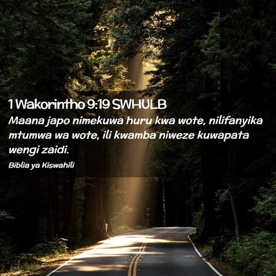Picture 02 - 1 Wakorintho 9:19 SWHULB - Maana japo nimekuwa huru kwa wote, nilifanyika - Bible Verse Picture