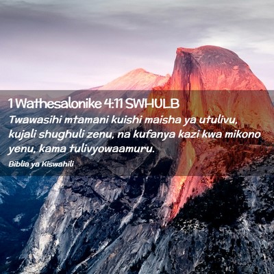 Picture 02 - 1 Wathesalonike 4:11 SWHULB - Twawasihi mtamani kuishi maisha ya utulivu, - Bible Verse Picture