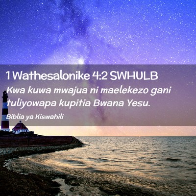 Picture 02 - 1 Wathesalonike 4:2 SWHULB - Kwa kuwa mwajua ni maelekezo gani tuliyowapa - Bible Verse Picture