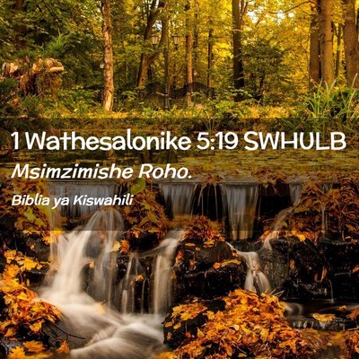 Picture 02 - 1 Wathesalonike 5:19 SWHULB - Msimzimishe - Bible Verse Picture