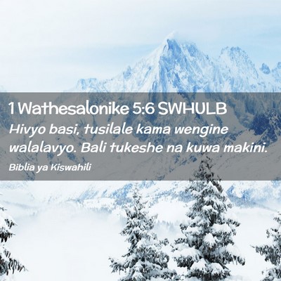 Picture 02 - 1 Wathesalonike 5:6 SWHULB - Hivyo basi, tusilale kama wengine walalavyo. Bali - Bible Verse Picture