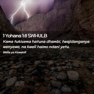 Picture 02 - 1 Yohana 1:8 SWHULB - Kama tukisema hatuna dhambi, twajidanganya - Bible Verse Picture