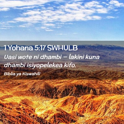 Picture 02 - 1 Yohana 5:17 SWHULB - Uasi wote ni dhambi — lakini kuna dhambi - Bible Verse Picture