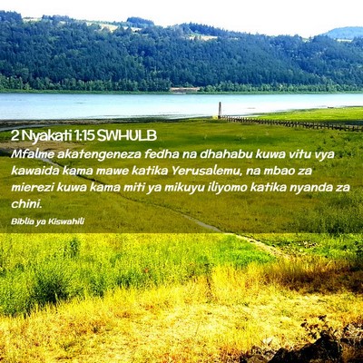 Picture 02 - 2 Nyakati 1:15 SWHULB - Mfalme akatengeneza fedha na dhahabu kuwa vitu - Bible Verse Picture