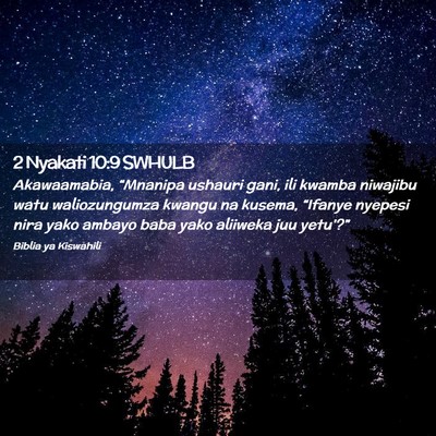 Picture 02 - 2 Nyakati 10:9 SWHULB - Akawaamabia, “Mnanipa ushauri gani, ili kwamba - Bible Verse Picture