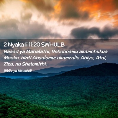 Picture 02 - 2 Nyakati 11:20 SWHULB - Baaad ya Mahalathi, Rehoboamu akamchukua Maaka, - Bible Verse Picture