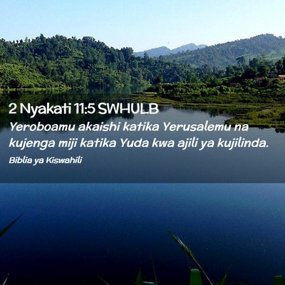 Picture 02 - 2 Nyakati 11:5 SWHULB - Yeroboamu akaishi katika Yerusalemu na kujenga - Bible Verse Picture