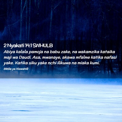 Picture 02 - 2 Nyakati 14:1 SWHULB - Abiya kalala pamoja na babu zake, na wakamzika - Bible Verse Picture