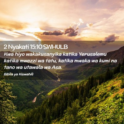 Picture 02 - 2 Nyakati 15:10 SWHULB - Kwa hiyo wakakusanyika katika Yerusalemu katika - Bible Verse Picture