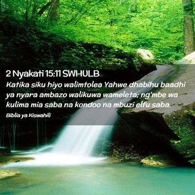 Picture 02 - 2 Nyakati 15:11 SWHULB - Katika siku hiyo walimtolea Yahwe dhabihu baadhi - Bible Verse Picture