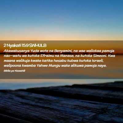 Picture 02 - 2 Nyakati 15:9 SWHULB - Akawakusanya Yuda wote na Benyamini, na wae - Bible Verse Picture