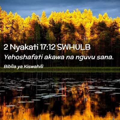 Picture 02 - 2 Nyakati 17:12 SWHULB - Yehoshafati akawa na nguvu - Bible Verse Picture
