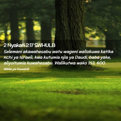 Picture 02 - 2 Nyakati 2:17 SWHULB - Selemani akawahesabu watu wageni waliokuwa katika - Bible Verse Picture