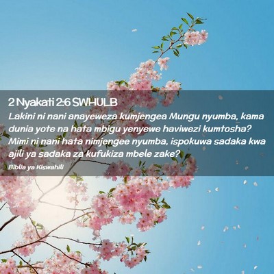 Picture 02 - 2 Nyakati 2:6 SWHULB - Lakini ni nani anayeweza kumjengea Mungu nyumba, - Bible Verse Picture