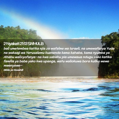 Picture 02 - 2 Nyakati 21:13 SWHULB - bali umetembea katika njia za wafalme wa Israeli, - Bible Verse Picture