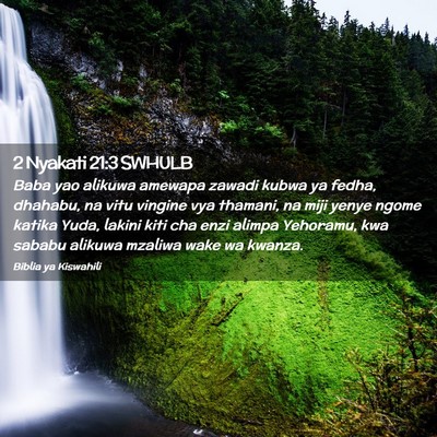 Picture 02 - 2 Nyakati 21:3 SWHULB - Baba yao alikuwa amewapa zawadi kubwa ya fedha, - Bible Verse Picture