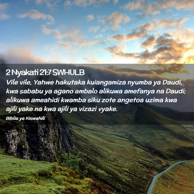 Picture 02 - 2 Nyakati 21:7 SWHULB - Vile vile, Yahwe hakutaka kuiangamiza nyumba ya - Bible Verse Picture