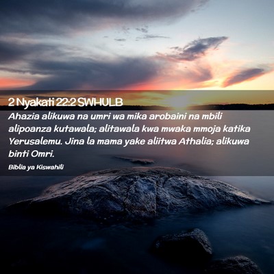 Picture 02 - 2 Nyakati 22:2 SWHULB - Ahazia alikuwa na umri wa mika arobaini na mbili - Bible Verse Picture