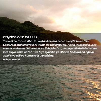 Picture 02 - 2 Nyakati 22:9 SWHULB - Yehu akamtafuta Ahazia; Wakamkamata akiwa - Bible Verse Picture