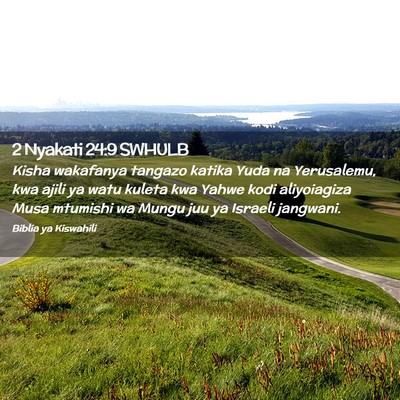 Picture 02 - 2 Nyakati 24:9 SWHULB - Kisha wakafanya tangazo katika Yuda na - Bible Verse Picture