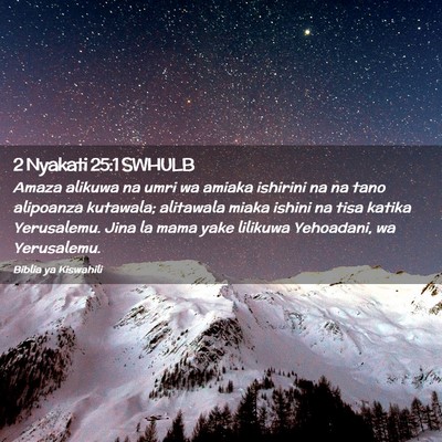 Picture 02 - 2 Nyakati 25:1 SWHULB - Amaza alikuwa na umri wa amiaka ishirini na na - Bible Verse Picture
