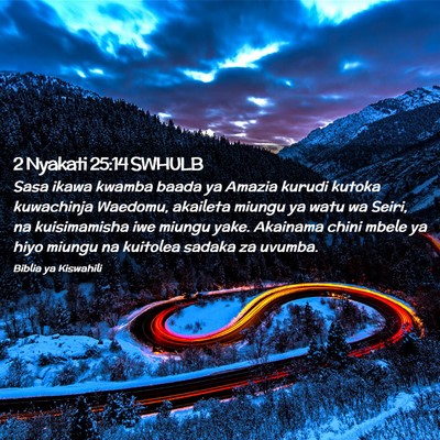 Picture 02 - 2 Nyakati 25:14 SWHULB - Sasa ikawa kwamba baada ya Amazia kurudi kutoka - Bible Verse Picture