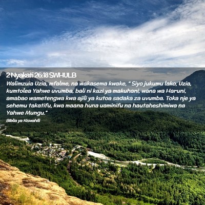 Picture 02 - 2 Nyakati 26:18 SWHULB - Walimzuia Uzia, mfalme, na wakasema kwake, “ - Bible Verse Picture