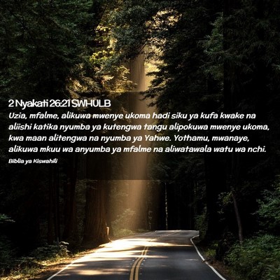 Picture 02 - 2 Nyakati 26:21 SWHULB - Uzia, mfalme, alikuwa mwenye ukoma hadi siku ya - Bible Verse Picture