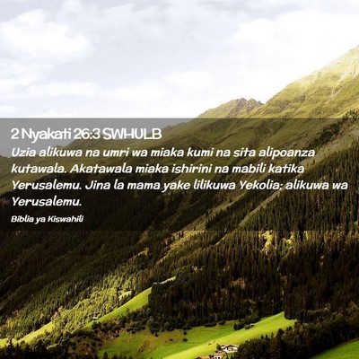 Picture 02 - 2 Nyakati 26:3 SWHULB - Uzia alikuwa na umri wa miaka kumi na sita - Bible Verse Picture