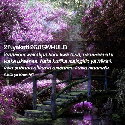 Picture 02 - 2 Nyakati 26:8 SWHULB - Waamoni wakalipa kodi kwa Uzia, na umaarufu wake - Bible Verse Picture