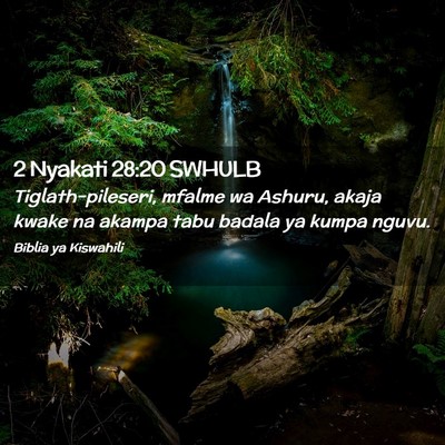 Picture 02 - 2 Nyakati 28:20 SWHULB - Tiglath-pileseri, mfalme wa Ashuru, akaja kwake - Bible Verse Picture