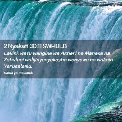 Picture 02 - 2 Nyakati 30:11 SWHULB - Lakini, watu wengine wa Asheri na Manase na - Bible Verse Picture