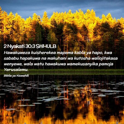 Picture 02 - 2 Nyakati 30:3 SWHULB - Hawakuweza kuisherekea mapema kabla ya hapo, kwa - Bible Verse Picture