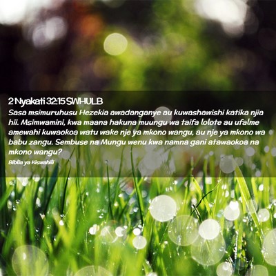 Picture 02 - 2 Nyakati 32:15 SWHULB - Sasa msimuruhusu Hezekia awadanganye au - Bible Verse Picture